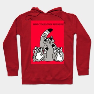 MIND YOUR OWN BUSINESS! Hoodie